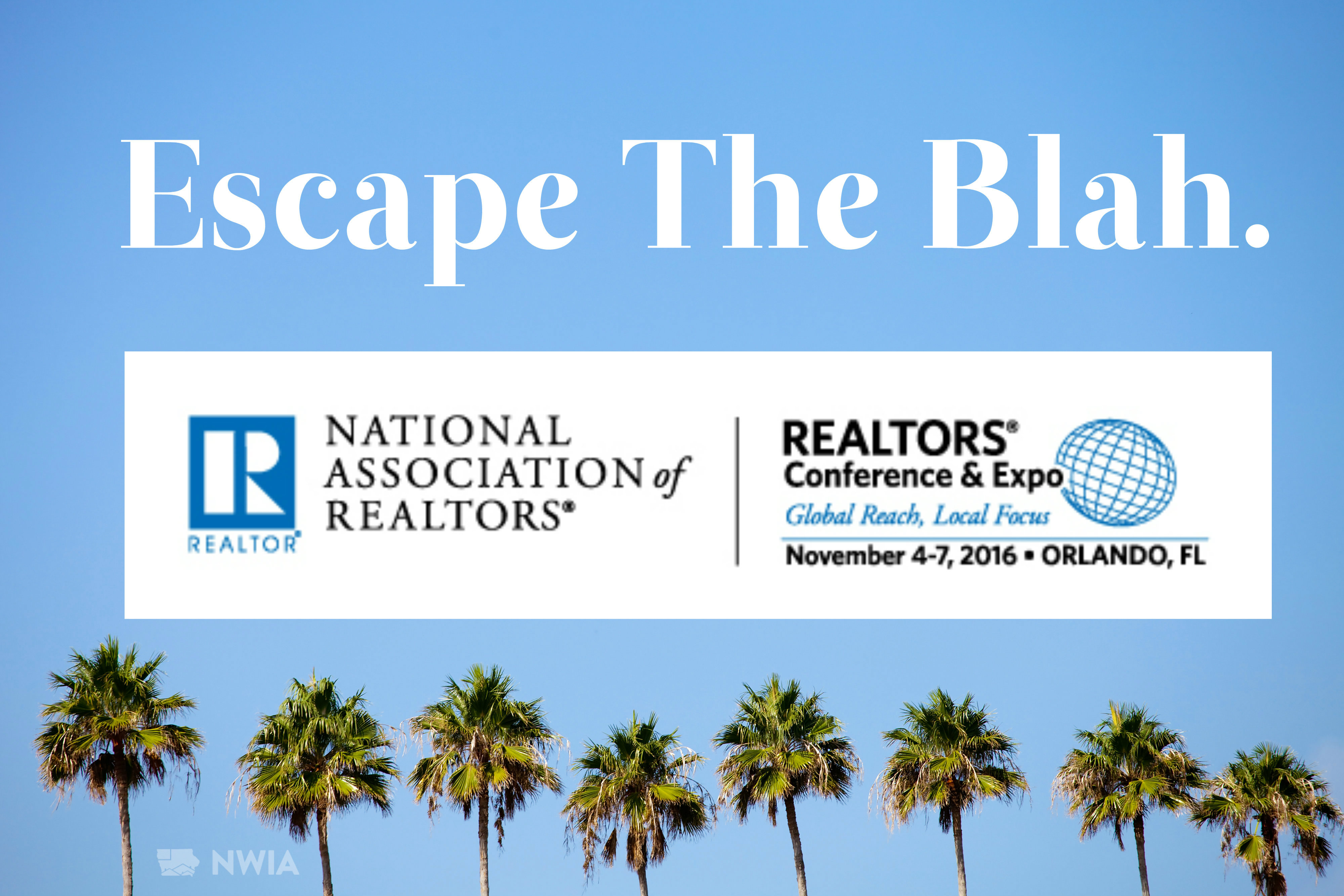 Escape The Blah 2016 NAR Conference & Expo in Orlando NWIA Board of